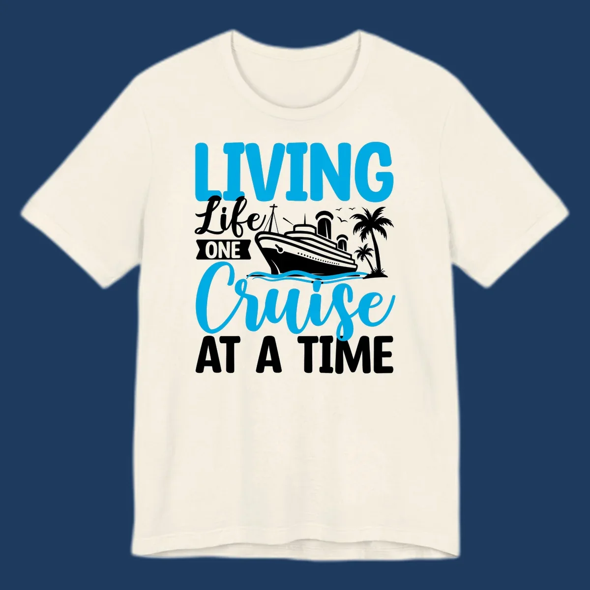 Cruise ship with palm trees and ocean waves design, text reads 'Living Life One Cruise At A Time' in cyan and white