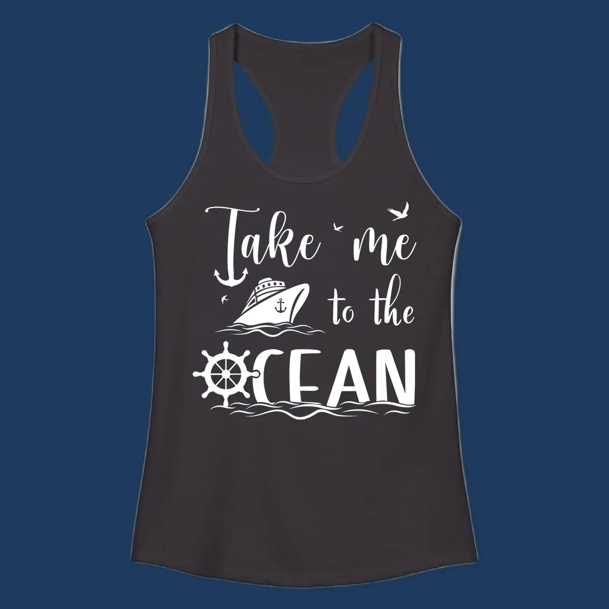 Take me to the ocean nautical design with cruise ship, anchor, ship wheel, and seagulls on gray background