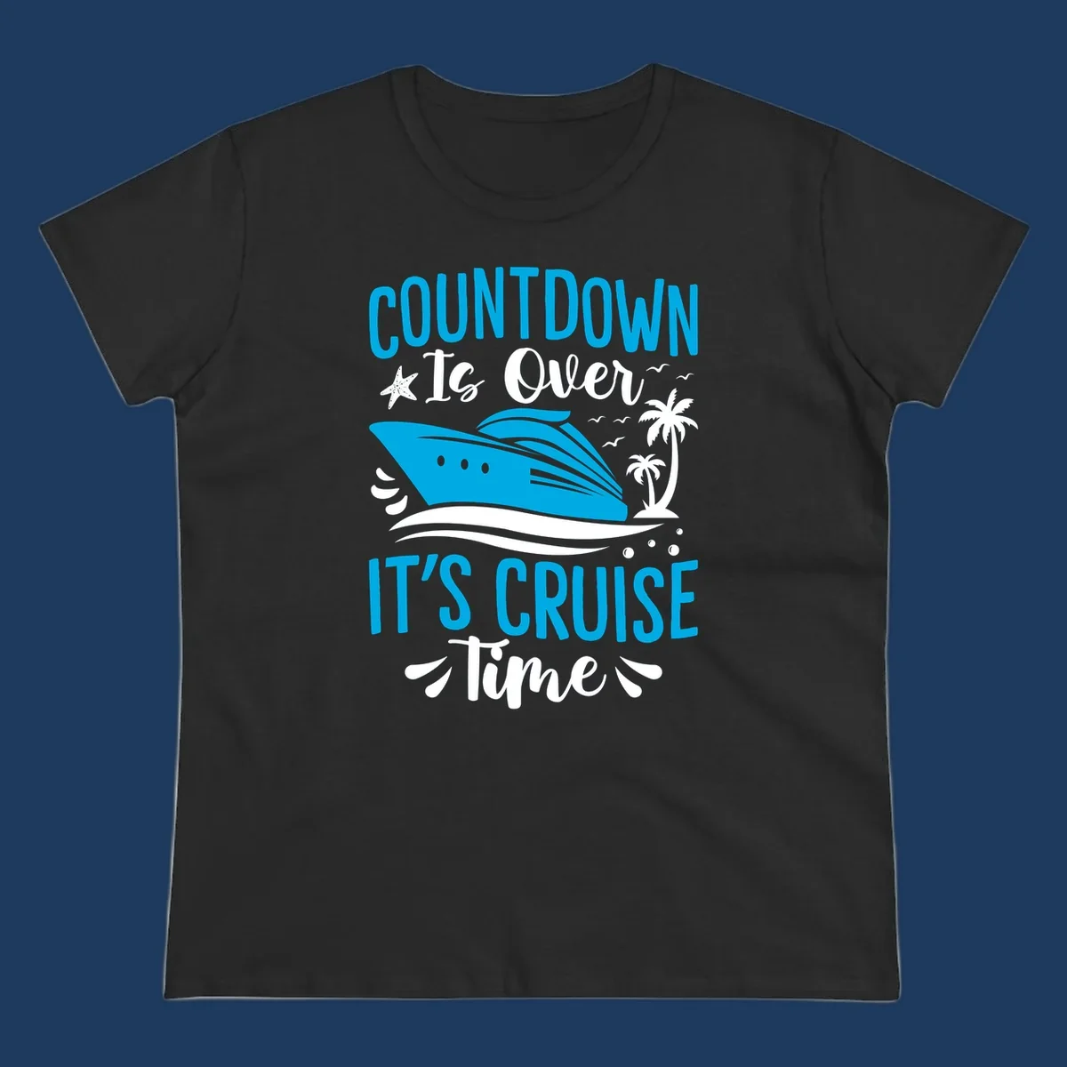 Countdown is over it's cruise time design with blue cruise ship, tropical palm trees, and ocean waves on gray background