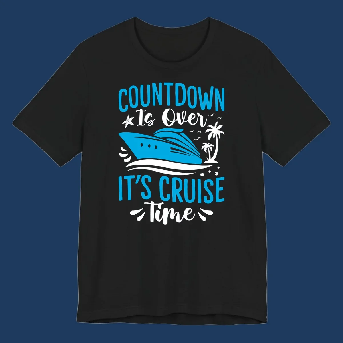Countdown is over it's cruise time design with blue cruise ship, tropical palm trees, and ocean waves on gray background
