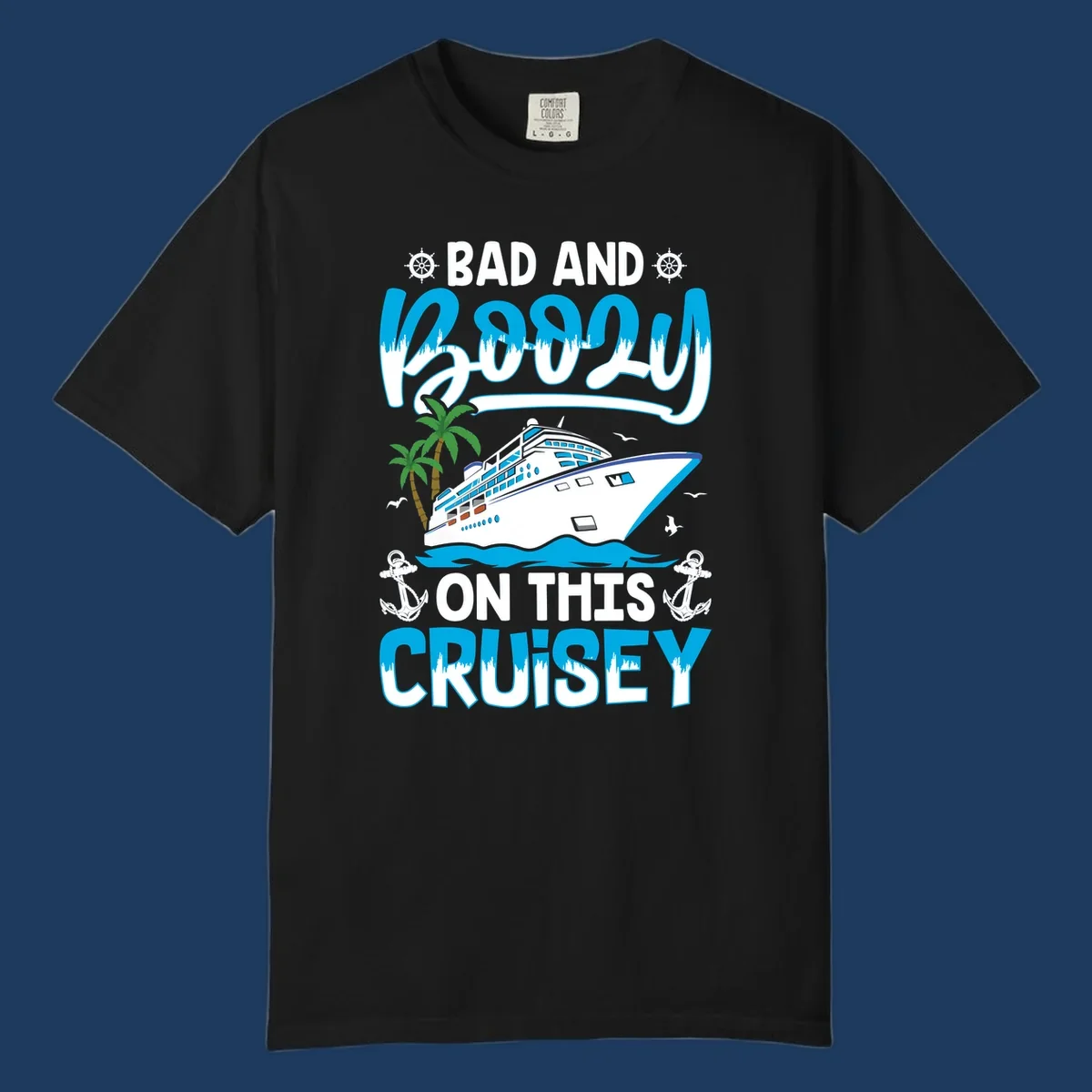 Bad and saucy on this cruise design with cruise ship, palm trees, anchors, and nautical elements