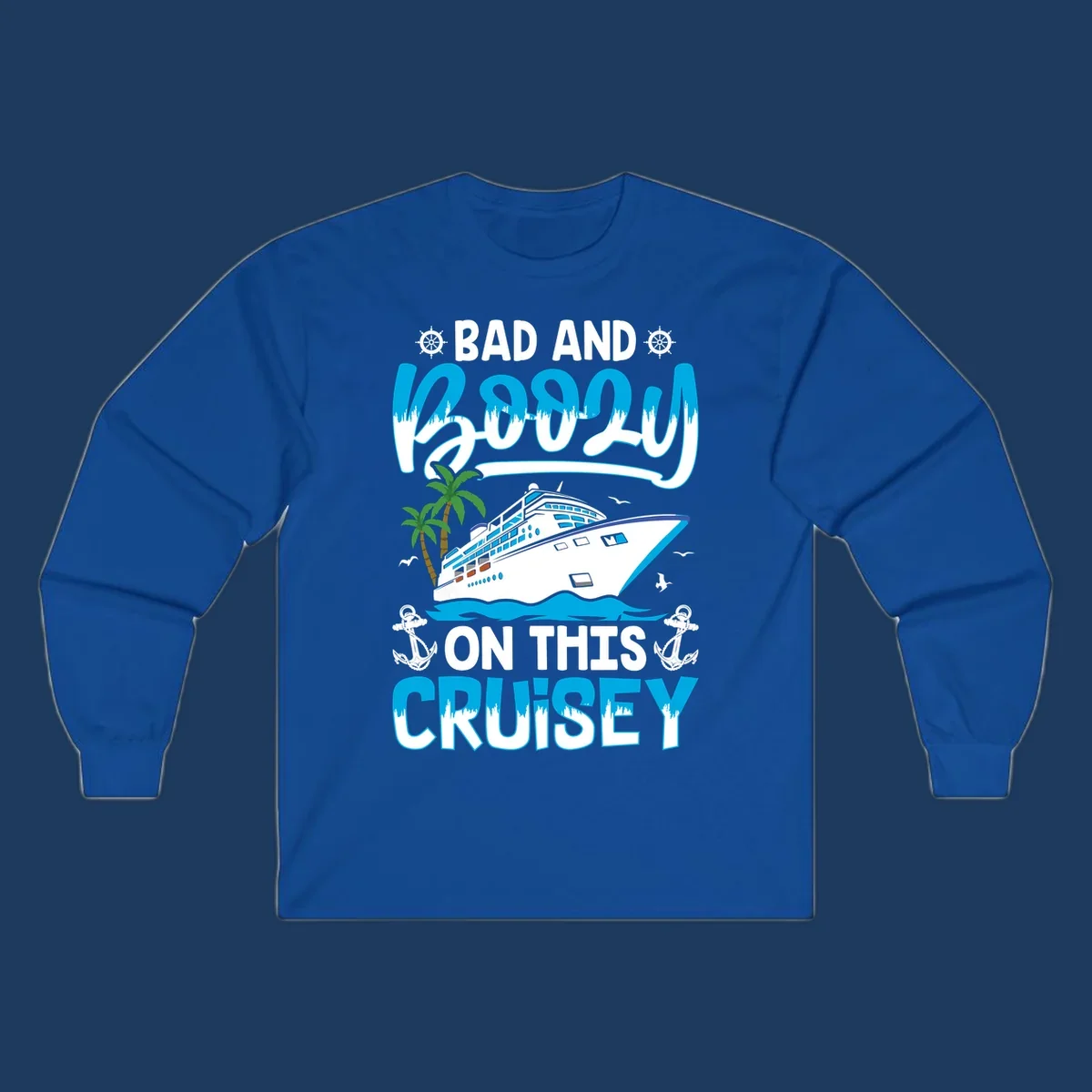 Bad and saucy on this cruise design with cruise ship, palm trees, anchors, and nautical elements