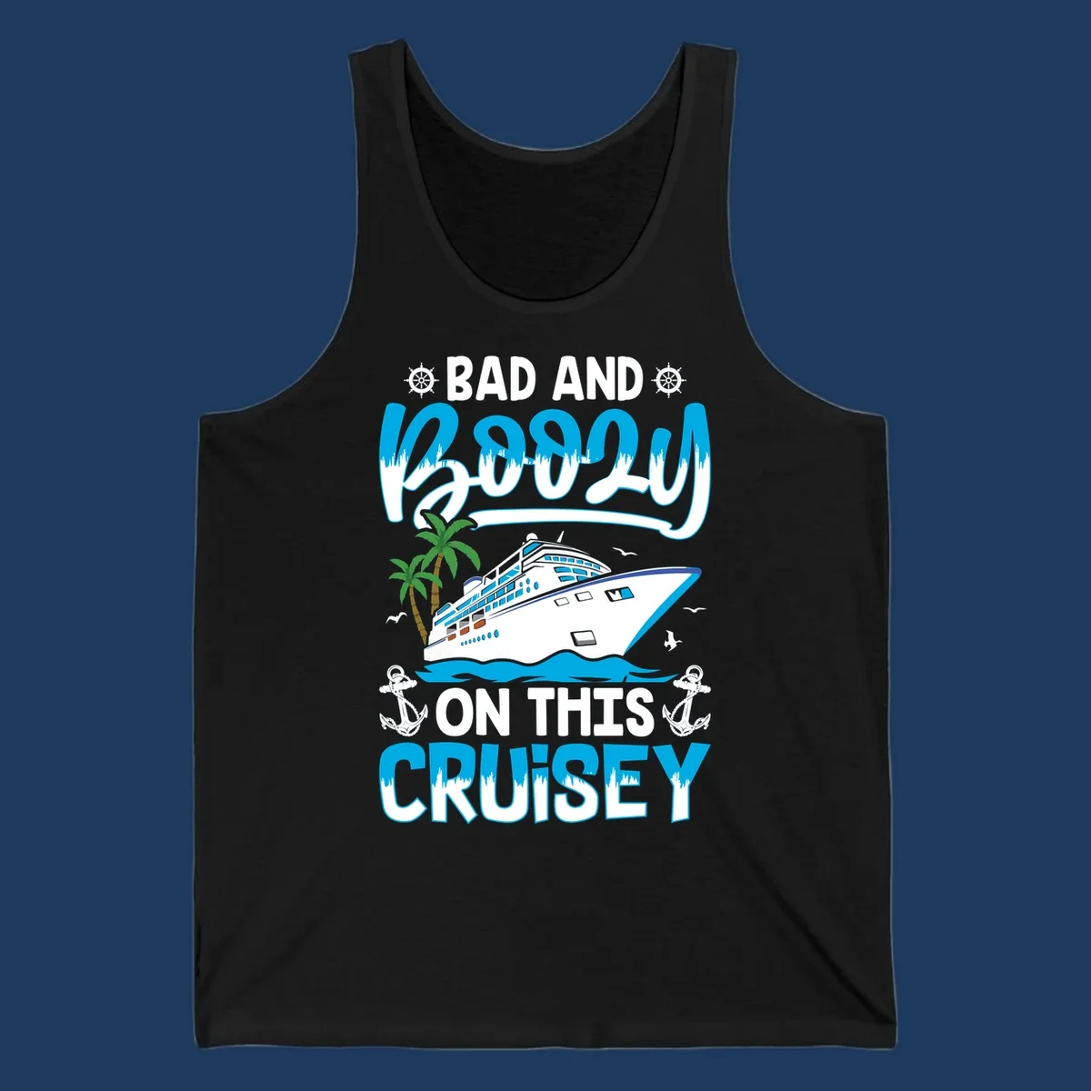 Bad and saucy on this cruise design with cruise ship, palm trees, anchors, and nautical elements