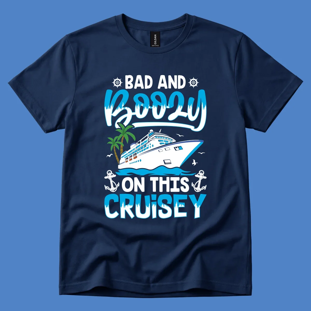 Bad and saucy on this cruise design with cruise ship, palm trees, anchors, and nautical elements