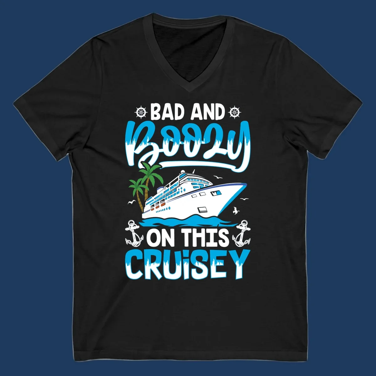 Bad and saucy on this cruise design with cruise ship, palm trees, anchors, and nautical elements