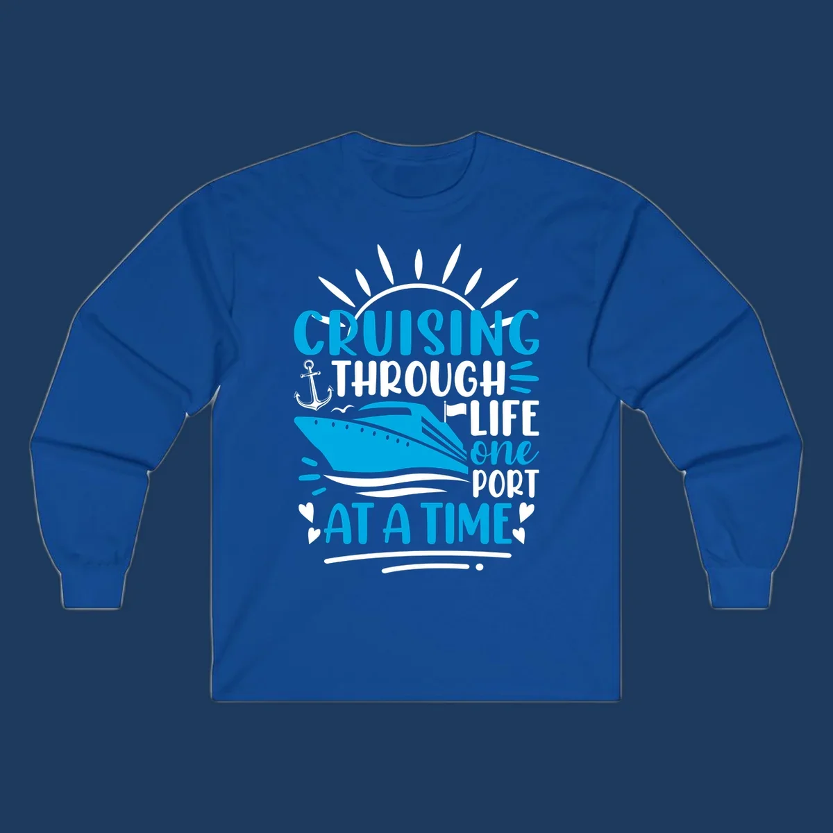 Blue cruise ship with sun rays and ocean waves, text reading 'Cruising Through Life One Port At A Time' with nautical anchor and heart decorations