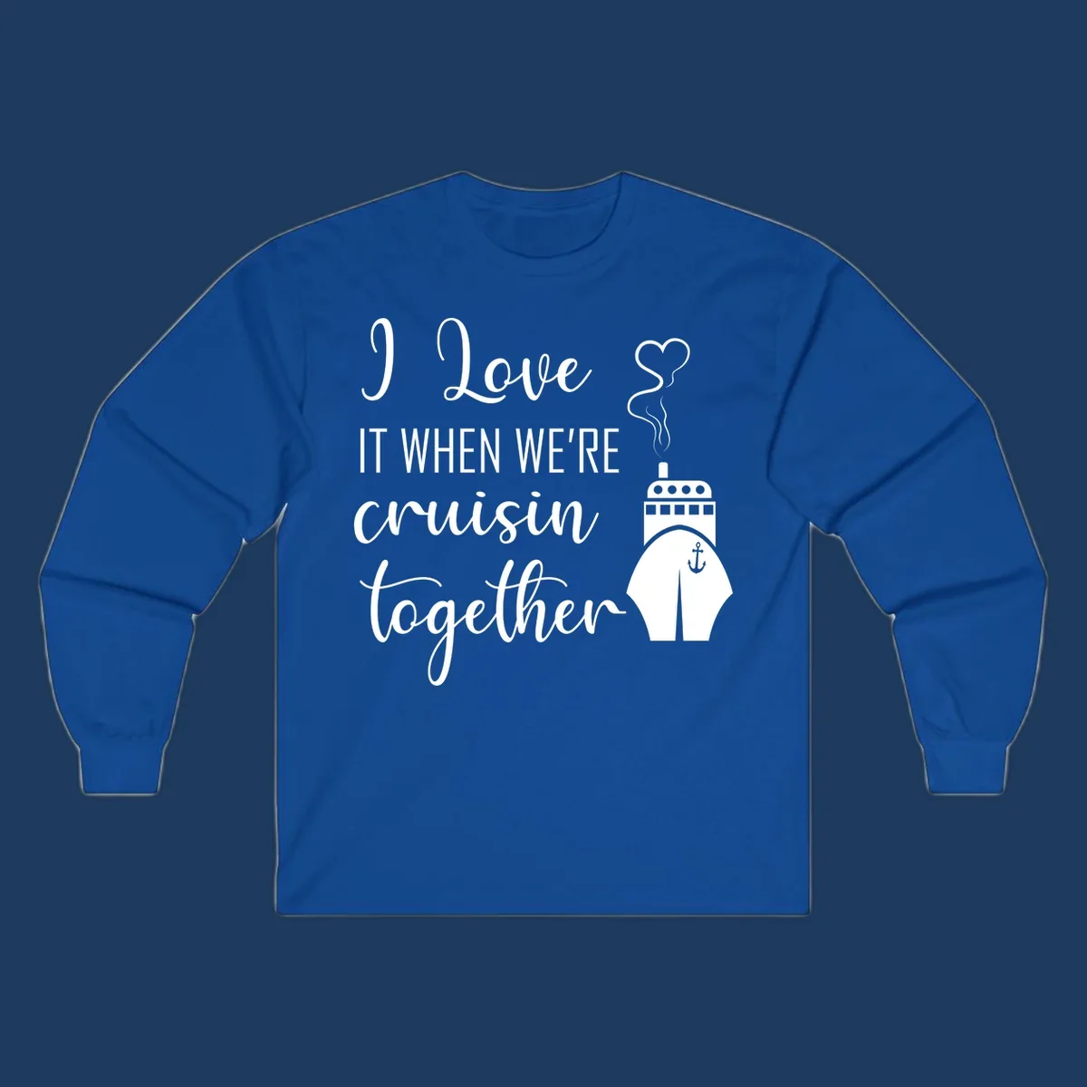 Cruise ship with heart and anchor illustration with text 'I Love It When We're Cruisin Together' on gray background