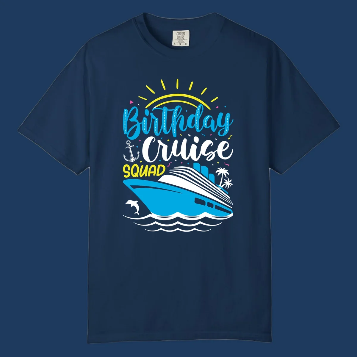 Birthday Cruise Squad design with blue lettering, cruise ship, sun rays, anchor, dolphin, and tropical elements on gray background