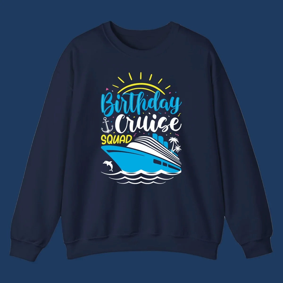 Birthday Cruise Squad design with blue lettering, cruise ship, sun rays, anchor, dolphin, and tropical elements on gray background