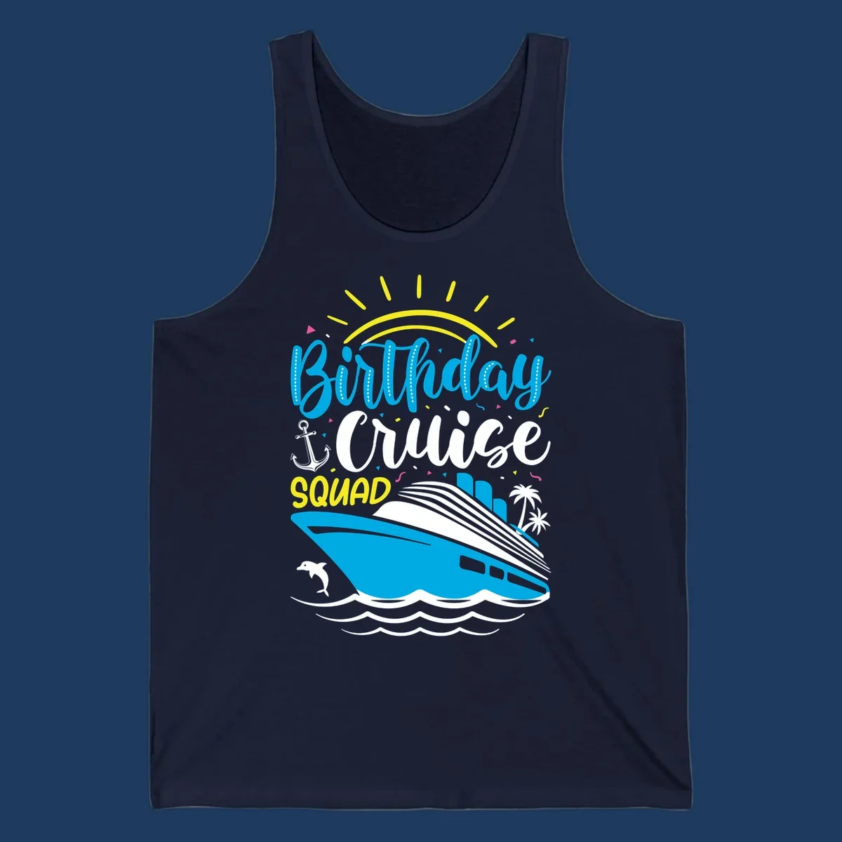 Birthday Cruise Squad design with blue lettering, cruise ship, sun rays, anchor, dolphin, and tropical elements on gray background