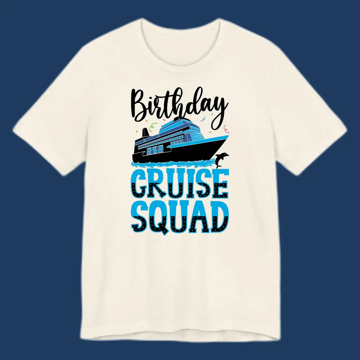Birthday cruise squad design with cruise ship, dolphin, ocean waves, and colorful confetti on gray background