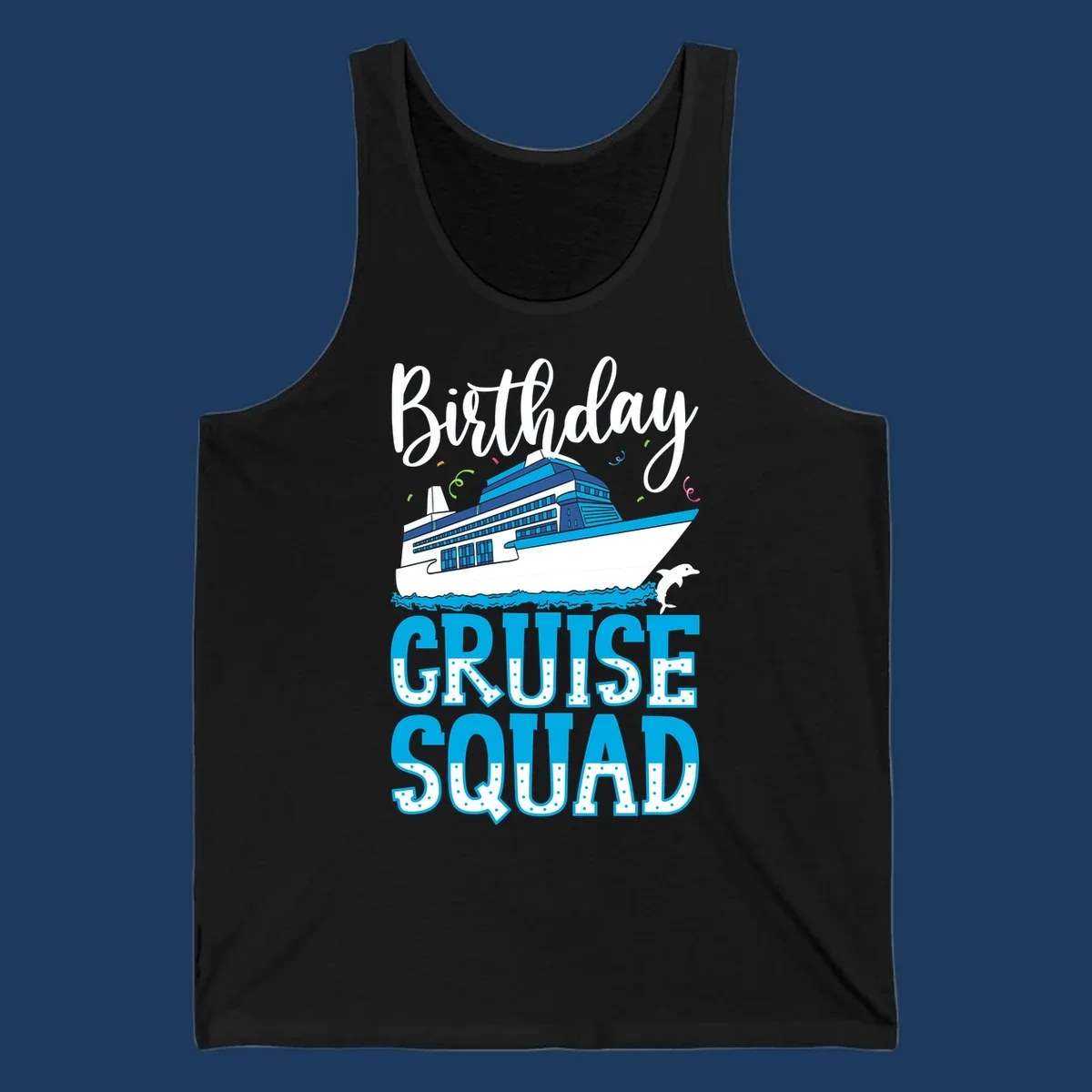 Birthday cruise squad design with cruise ship, dolphin, ocean waves, and colorful confetti on gray background