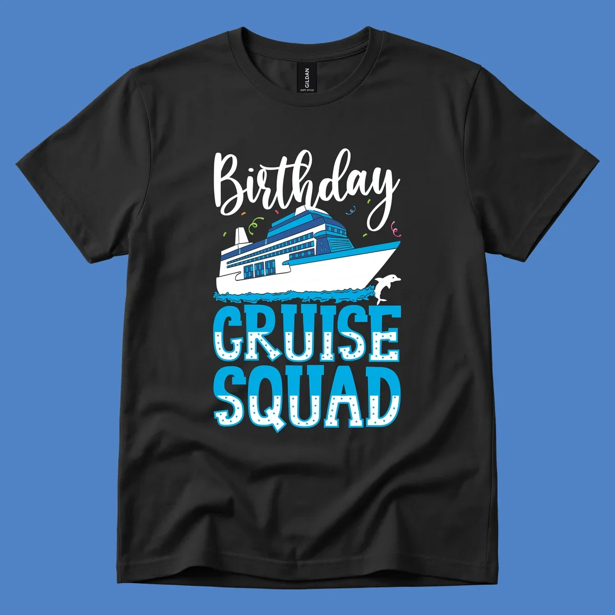Birthday cruise squad design with cruise ship, dolphin, ocean waves, and colorful confetti on gray background