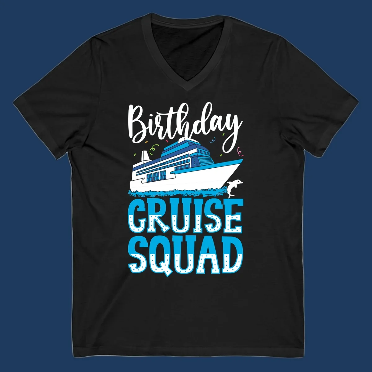 Birthday cruise squad design with cruise ship, dolphin, ocean waves, and colorful confetti on gray background