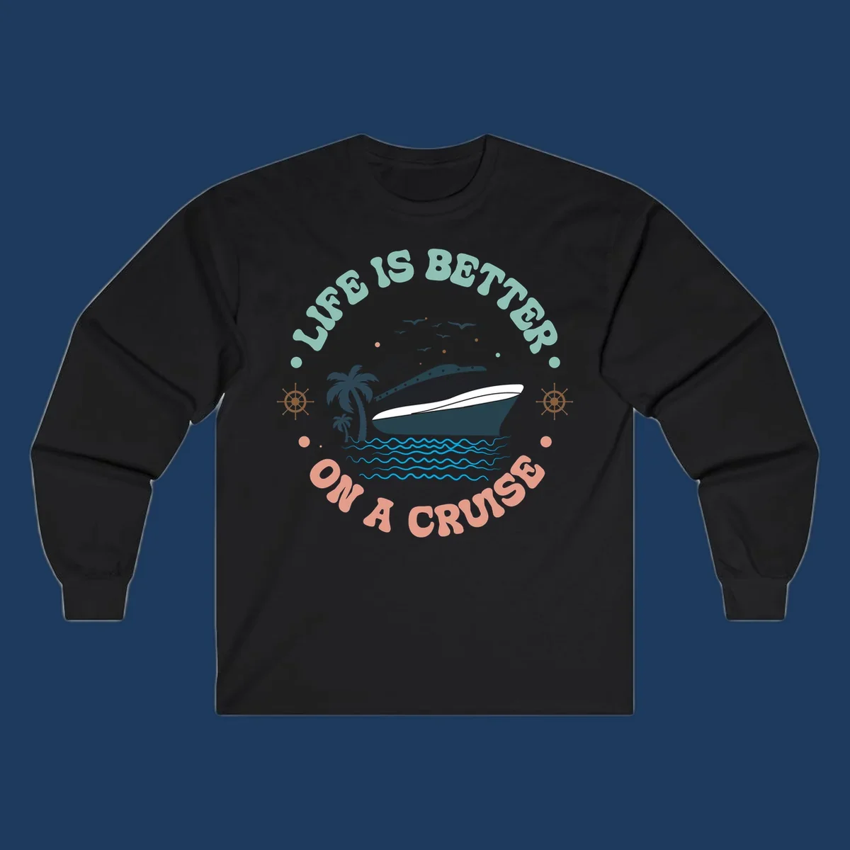 Illustrated cruise ship with palm trees and ocean waves, text reading 'Life Is Better On A Cruise' in teal and coral lettering