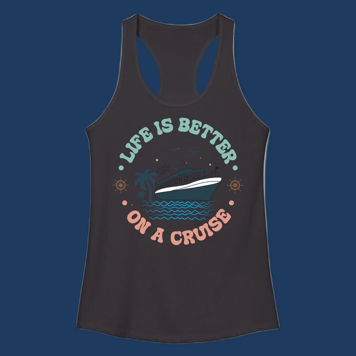 Illustrated cruise ship with palm trees and ocean waves, text reading 'Life Is Better On A Cruise' in teal and coral lettering