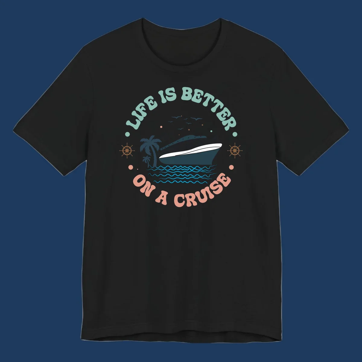 Illustrated cruise ship with palm trees and ocean waves, text reading 'Life Is Better On A Cruise' in teal and coral lettering
