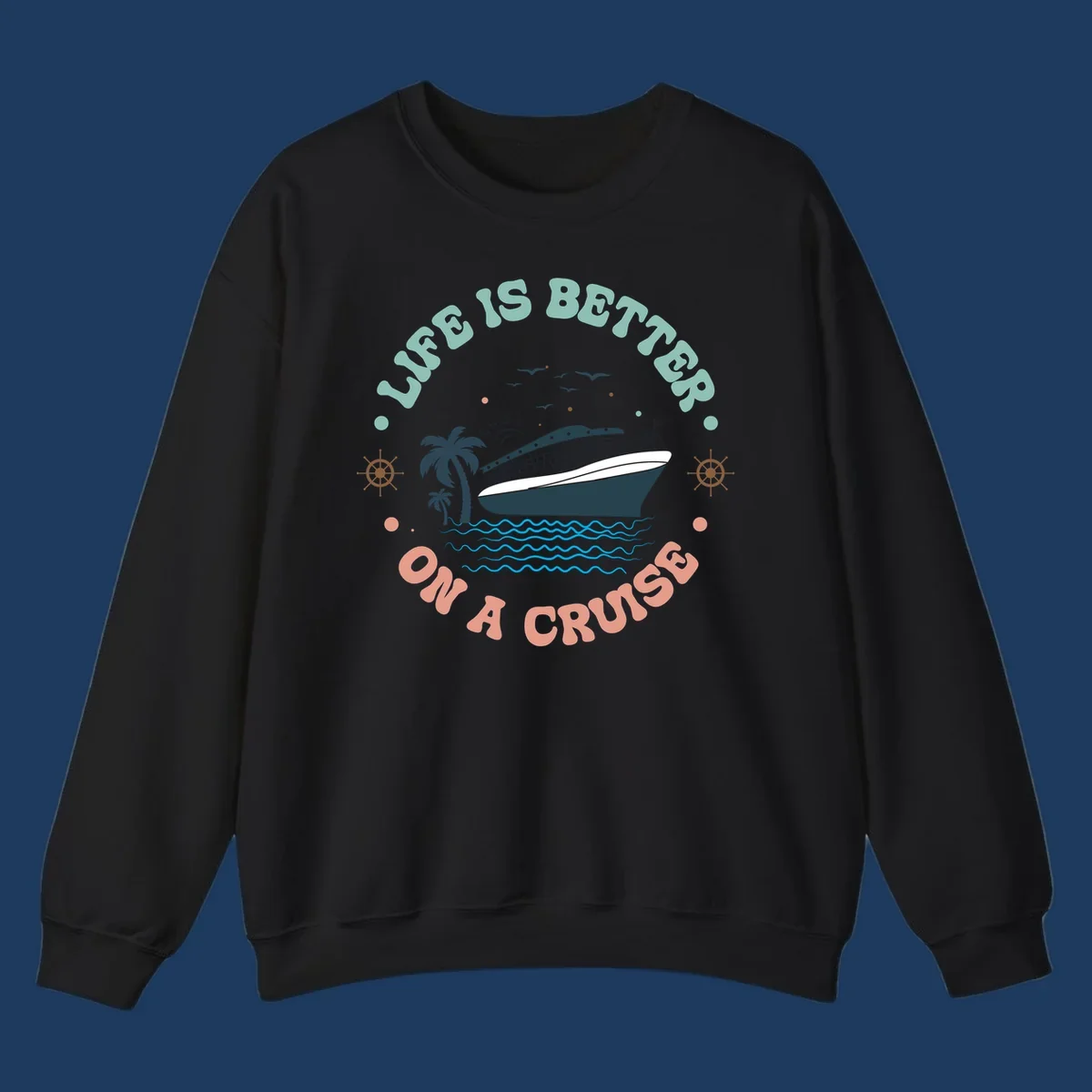 Illustrated cruise ship with palm trees and ocean waves, text reading 'Life Is Better On A Cruise' in teal and coral lettering