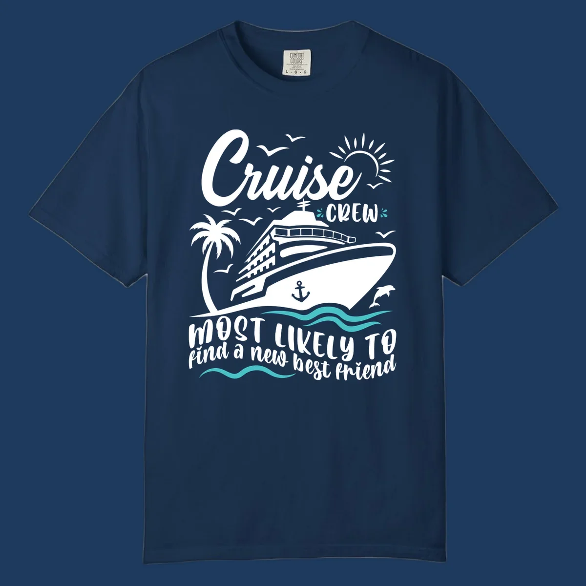 Cruise ship with palm tree, sun, seagulls and dolphins design with text 'Cruise Crew most likely to find a new best friend'
