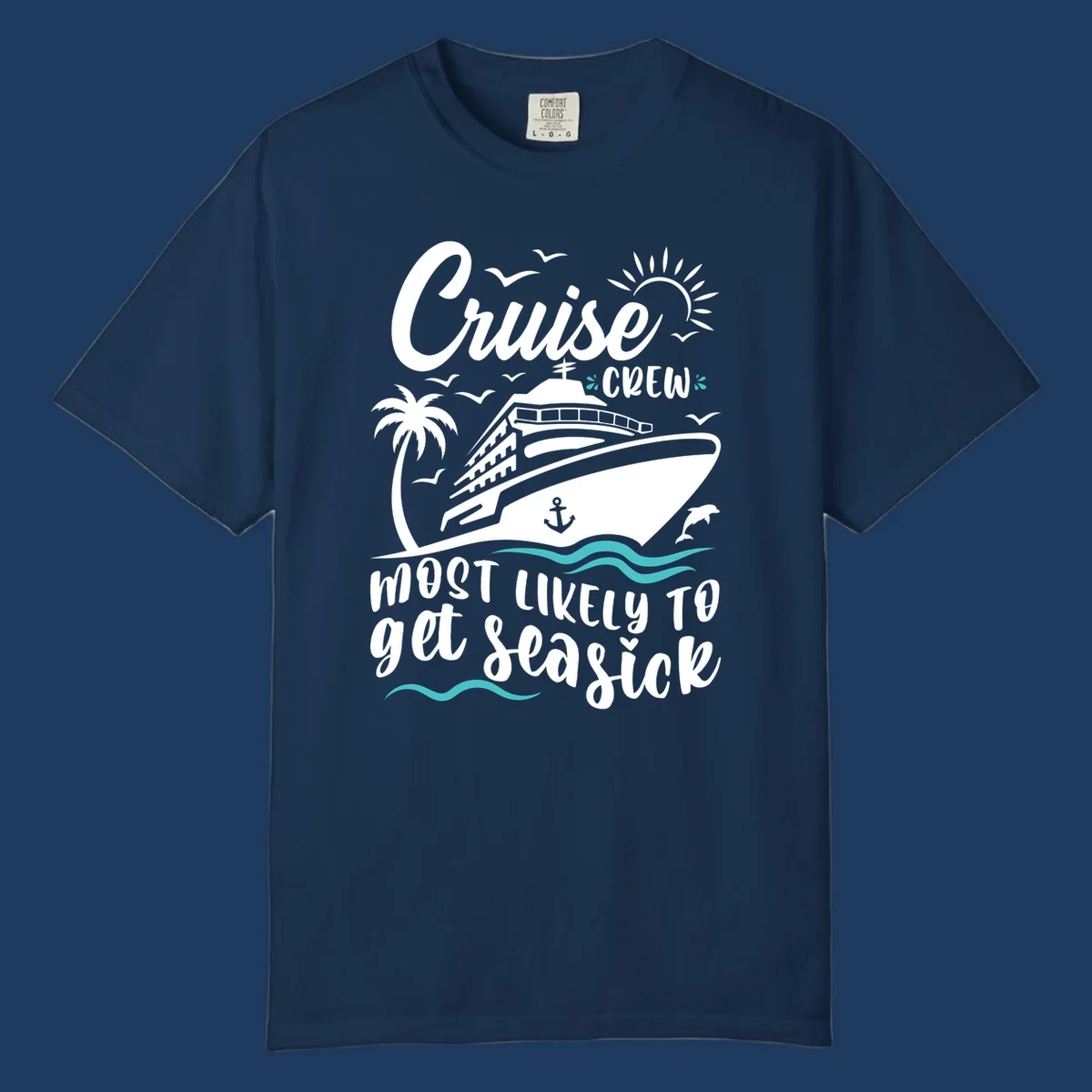 Illustrated cruise ship with palm tree, sun, and ocean waves design with text 'Cruise Crew Most Likely To Get Seasick' for funny vacation apparel