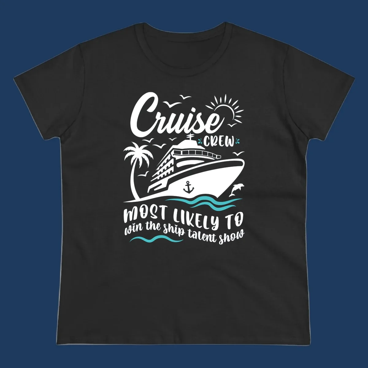 Cruise ship surrounded by palm tree, sun, seagulls, and ocean waves with text reading 'Cruise CREW most likely to win the ship talent show'