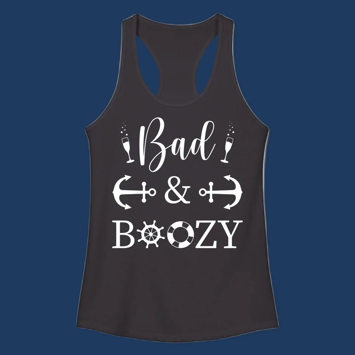Bad and Bozy nautical cruise design with champagne flutes, ship anchors, arrows, ship wheel and life preserver on gray background