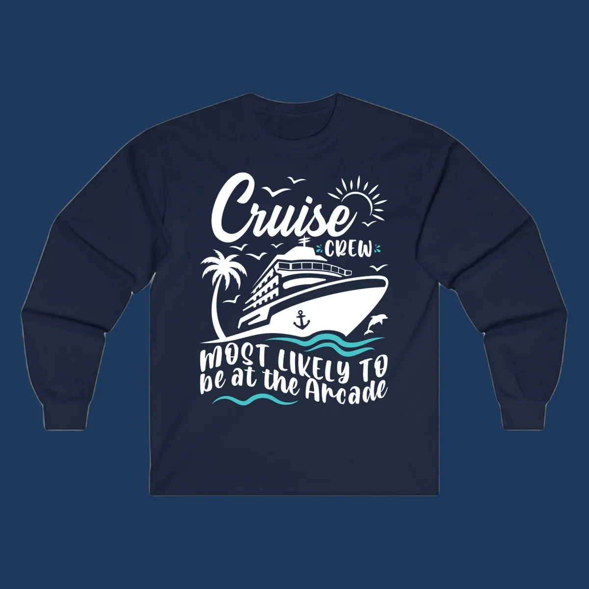 Cruise ship illustration with palm tree, sun, seagulls, and ocean waves; text reads 'Cruise Crew Most Likely To be at the Arcade'