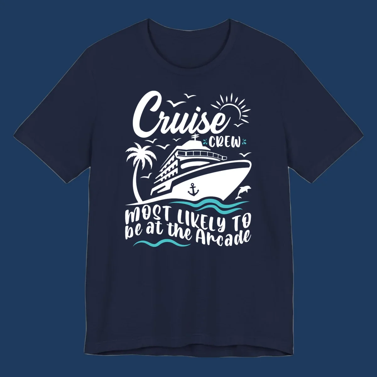 Cruise ship illustration with palm tree, sun, seagulls, and ocean waves; text reads 'Cruise Crew Most Likely To be at the Arcade'
