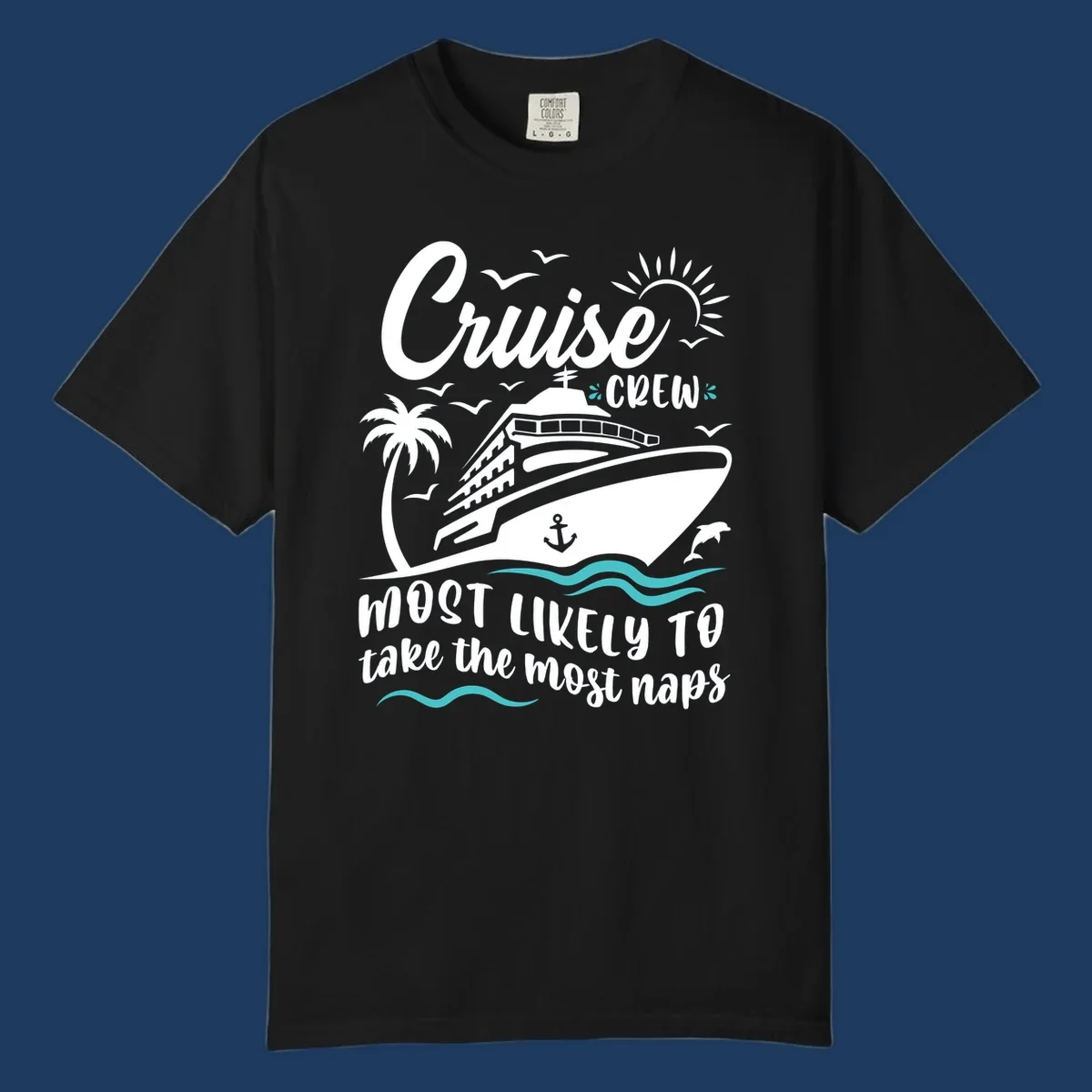 Cruise crew naps design: illustrated cruise ship with palm trees, sun, seagulls, dolphins, and anchor on gray background with white lettering