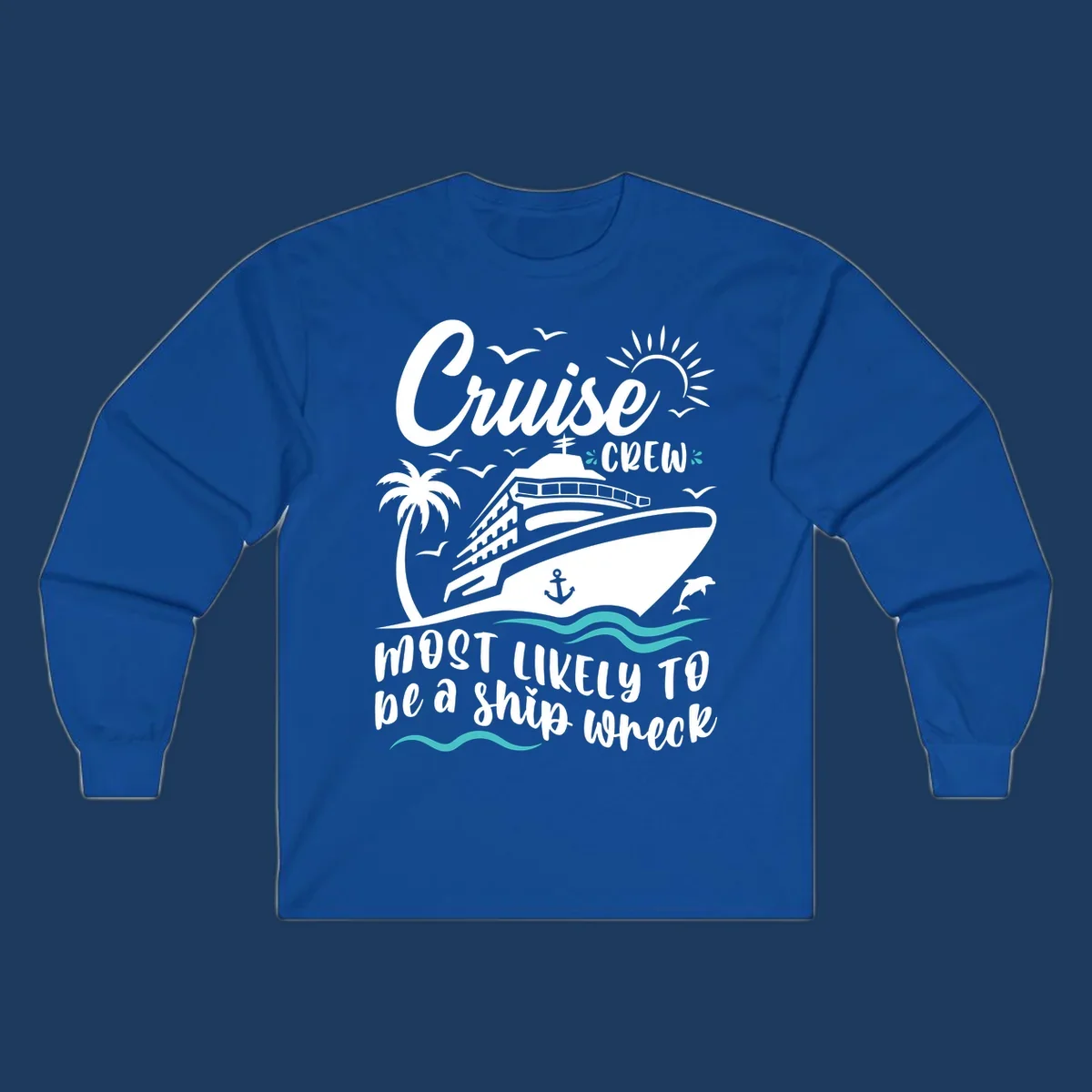 Humorous cruise ship illustration with text reading 'Cruise Crew most likely to be a ship wreck' surrounded by palm trees, seagulls, sun, and ocean waves