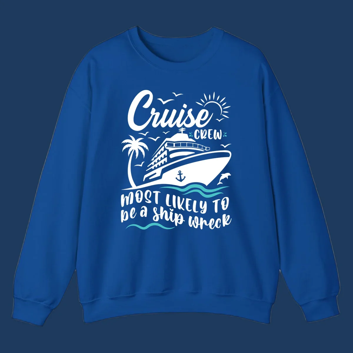 Humorous cruise ship illustration with text reading 'Cruise Crew most likely to be a ship wreck' surrounded by palm trees, seagulls, sun, and ocean waves