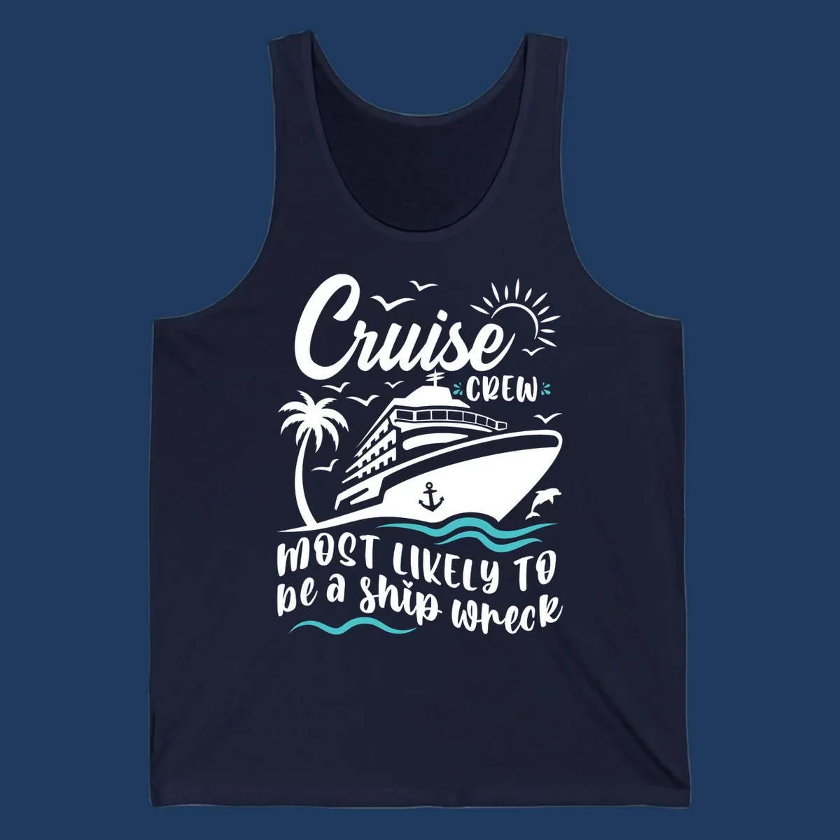 Humorous cruise ship illustration with text reading 'Cruise Crew most likely to be a ship wreck' surrounded by palm trees, seagulls, sun, and ocean waves