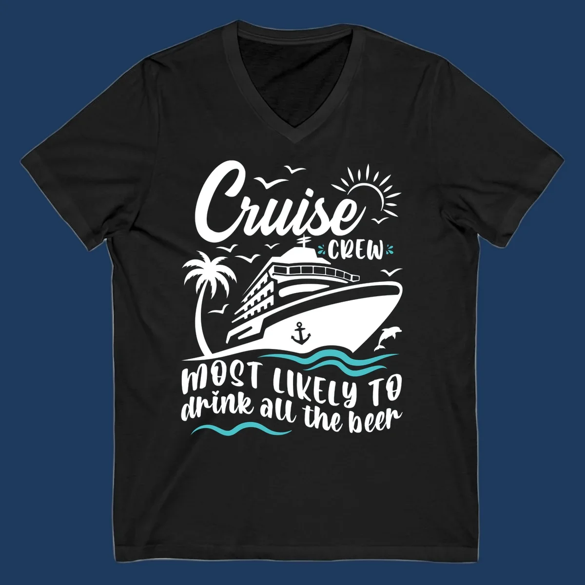 Cruise ship with palm trees and ocean waves, text reads 'Cruise CREW most likely to drink all the beer' in white on gray background
