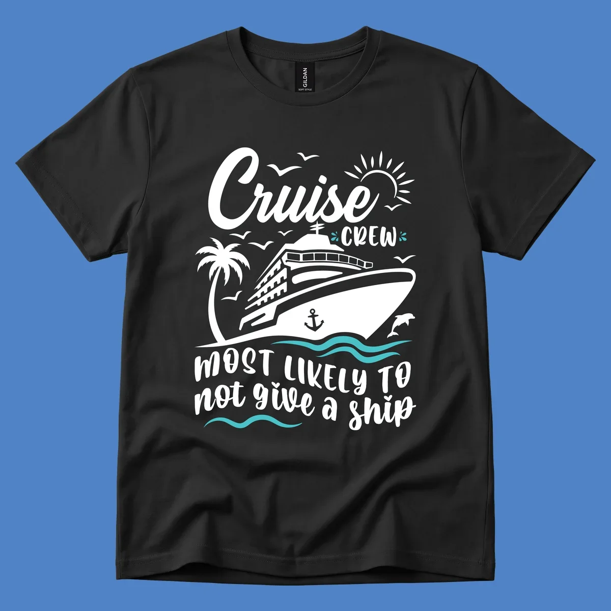 Illustration of a cruise ship with palm trees, seagulls, and ocean waves, featuring text 'Cruise CREW most likely to not give a ship'