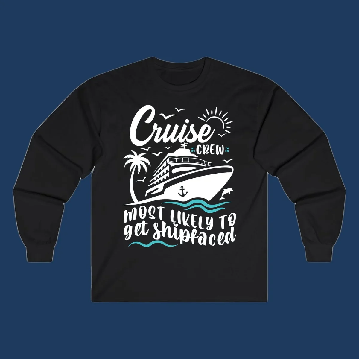 Cruise ship illustration with palm tree, ocean waves, seagulls and anchor. Text reads 'Cruise Crew most likely to get Shipfaced' in white lettering on gray background.