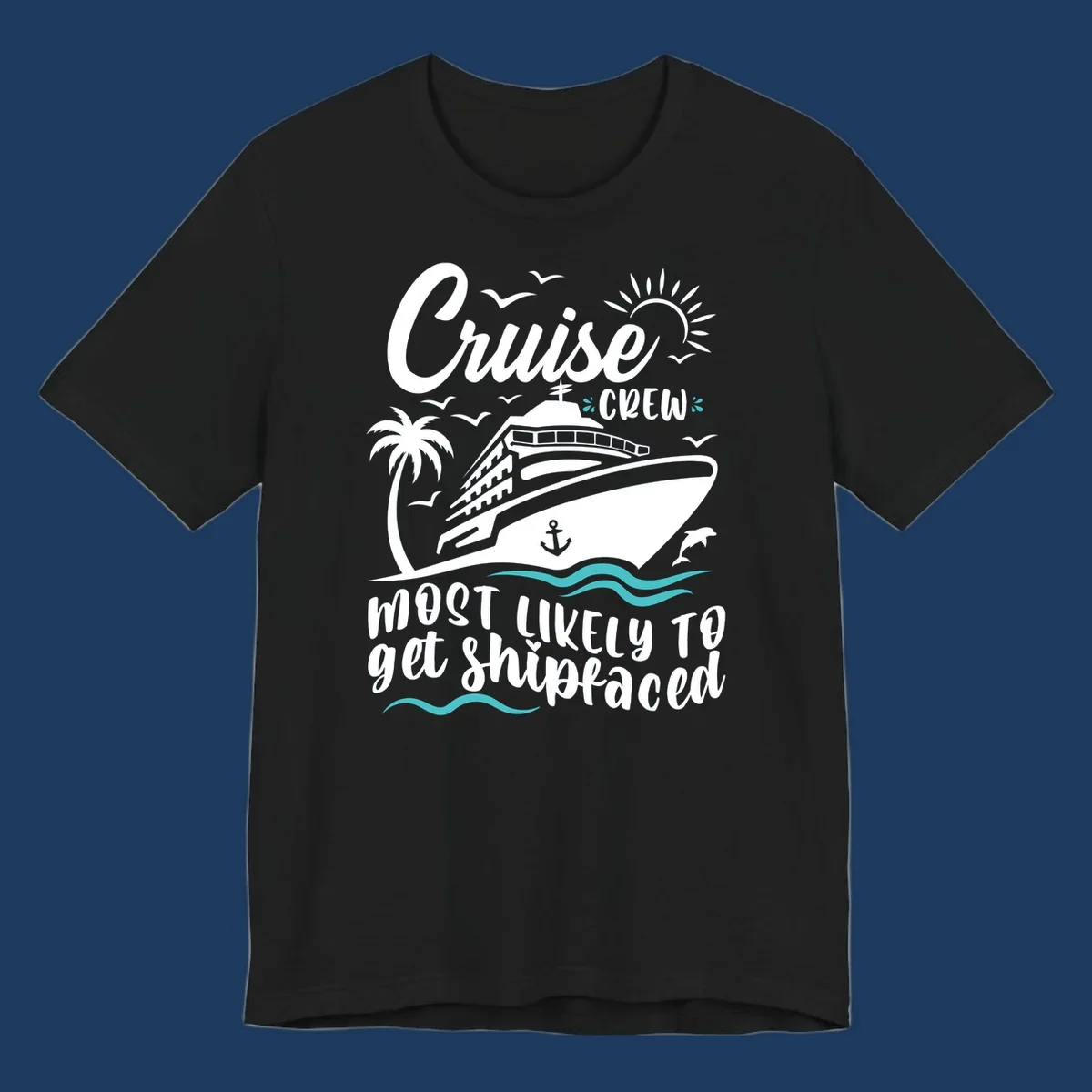 Cruise ship illustration with palm tree, ocean waves, seagulls and anchor. Text reads 'Cruise Crew most likely to get Shipfaced' in white lettering on gray background.