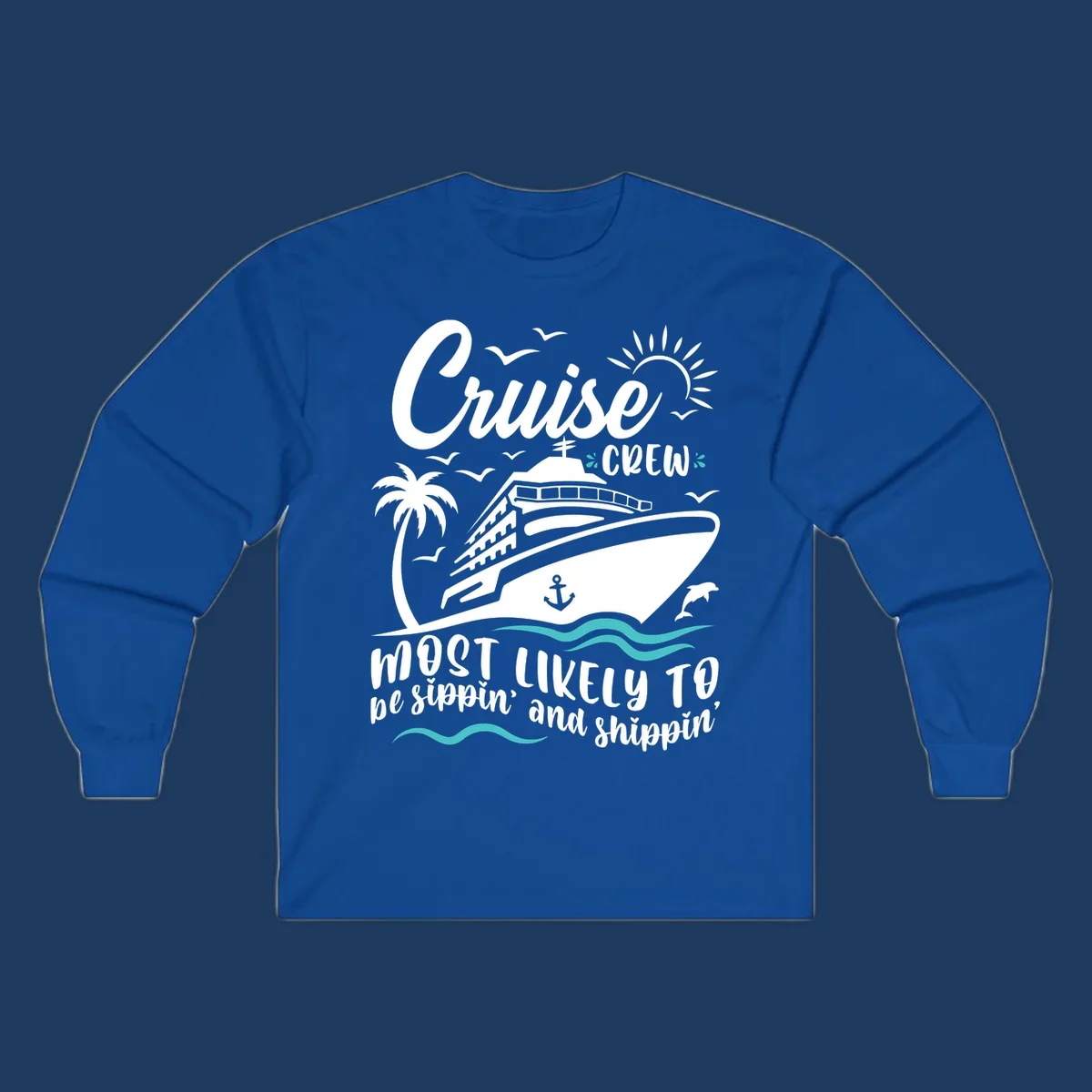 Cruise ship illustration with palm tree, sun, seagulls and waves with text 'Cruise Crew Most Likely To be sippin' and shippin''