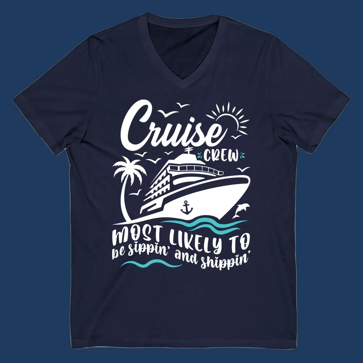 Cruise ship illustration with palm tree, sun, seagulls and waves with text 'Cruise Crew Most Likely To be sippin' and shippin''