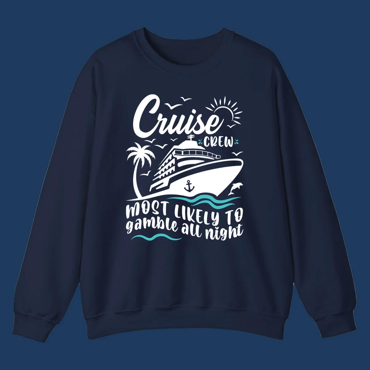 Cruise crew gamble all night design with ship, palm tree, anchor, seagulls, dolphin, and ocean waves on gray background