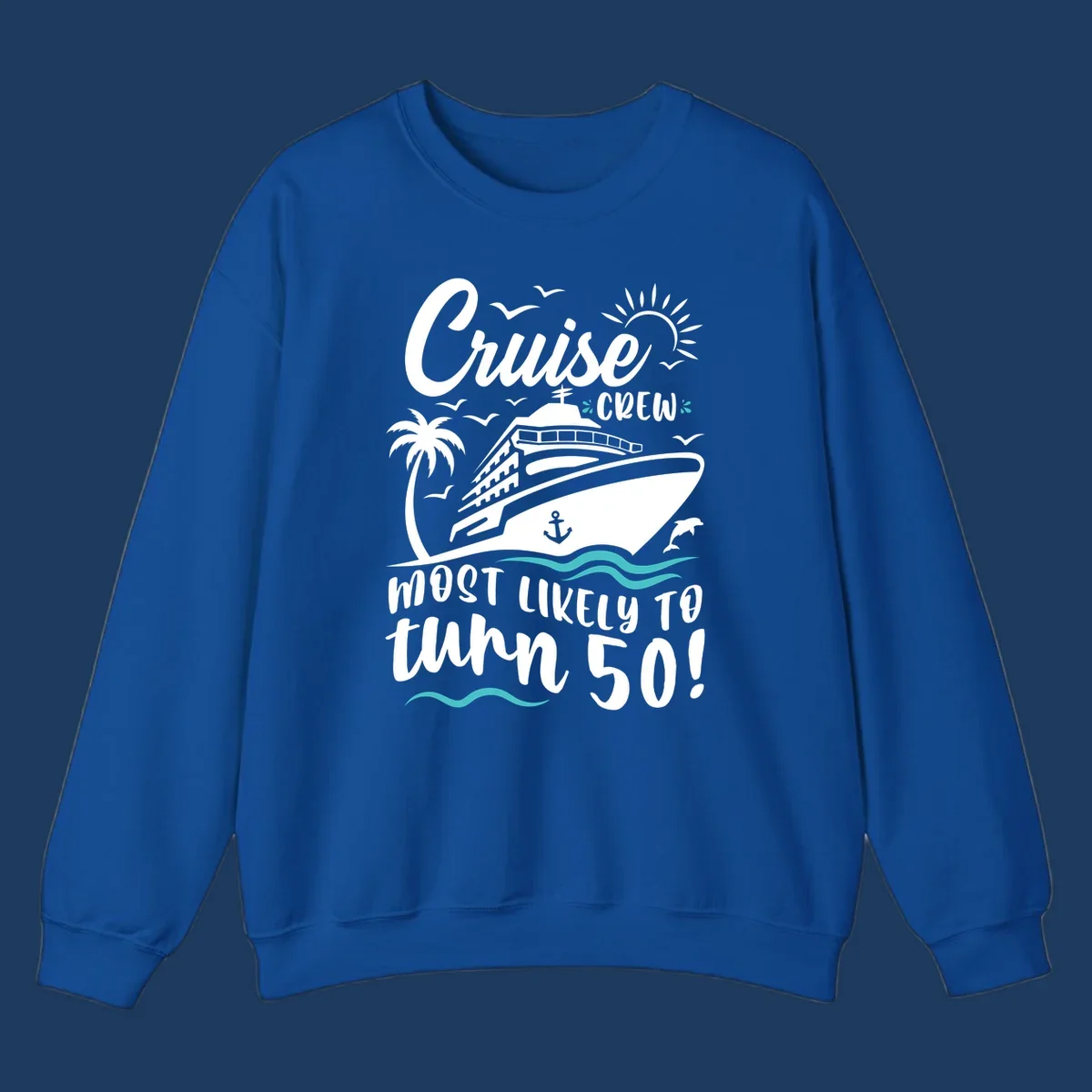 Cruise ship illustration with palm trees, seagulls, dolphins and waves. Text reads 'Cruise Crew Most Likely To turn 50' celebrating a 50th birthday cruise vacation.