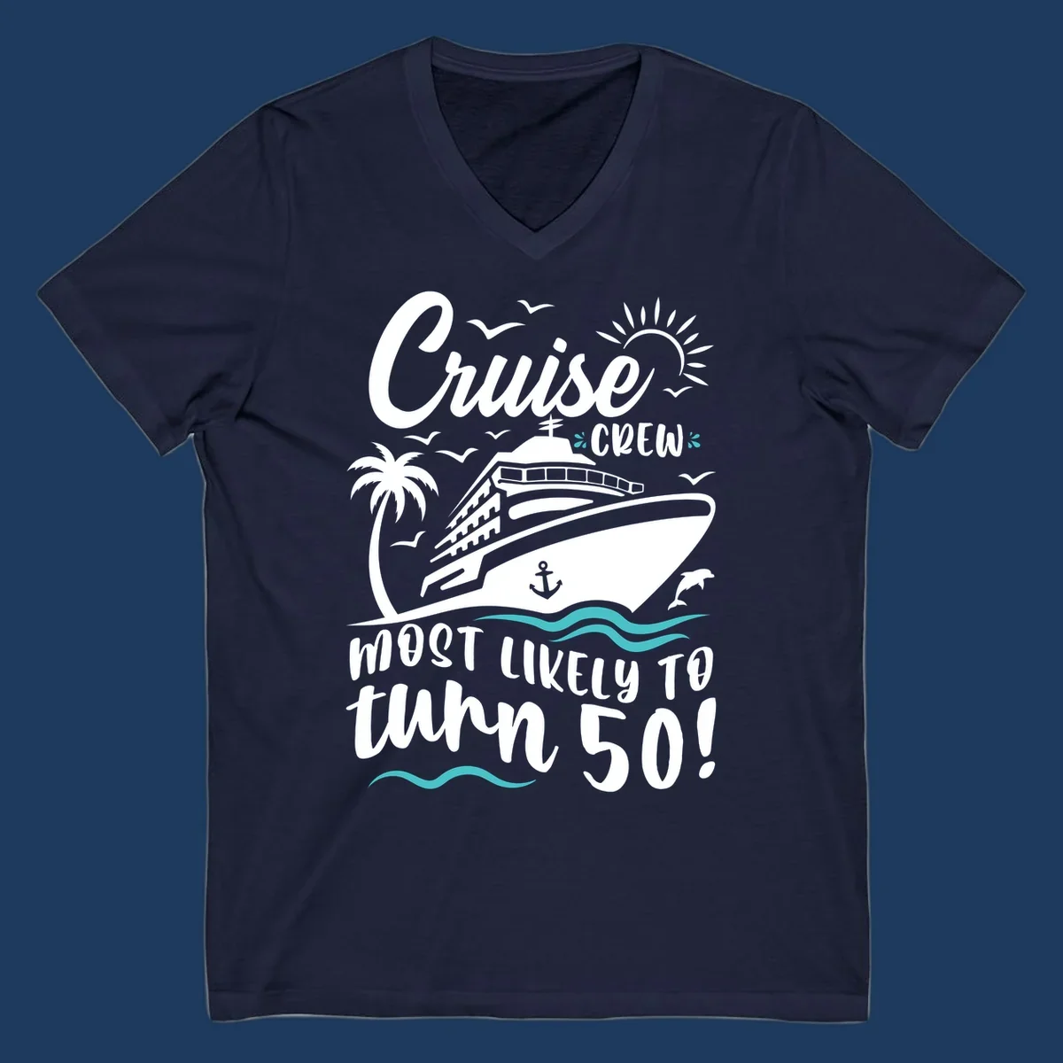 Cruise ship illustration with palm trees, seagulls, dolphins and waves. Text reads 'Cruise Crew Most Likely To turn 50' celebrating a 50th birthday cruise vacation.