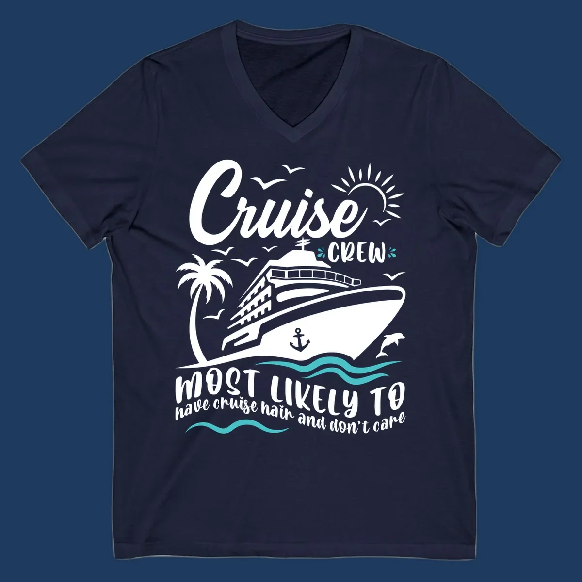 Cruise ship with palm trees, sun, and ocean waves. Text reads 'Cruise Crew most likely to have cruise hair and don't care'