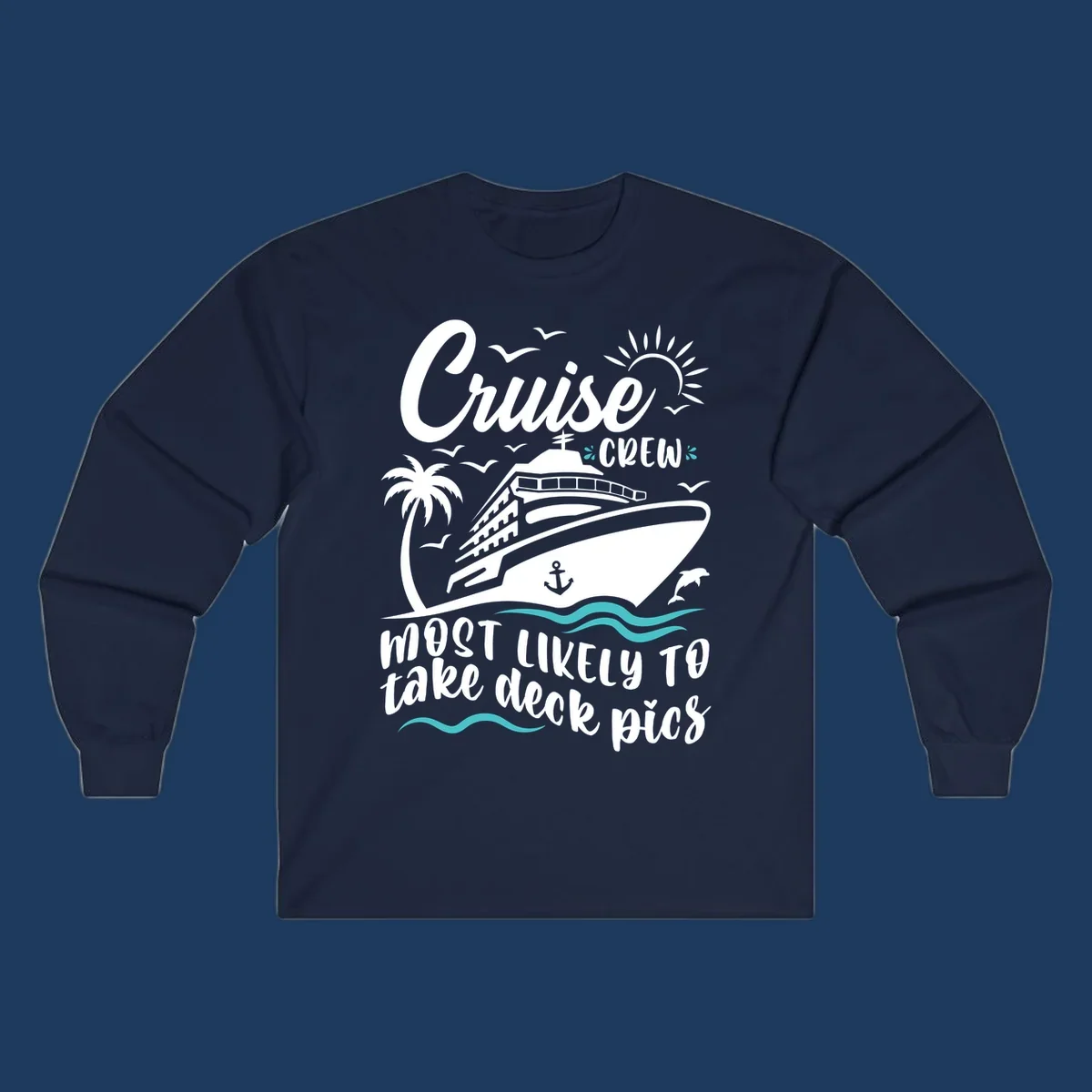 Cruise ship illustration with tropical elements and text reading 'Cruise Crew Most Likely To Take Deck Pics' - cruise crew deck pics design