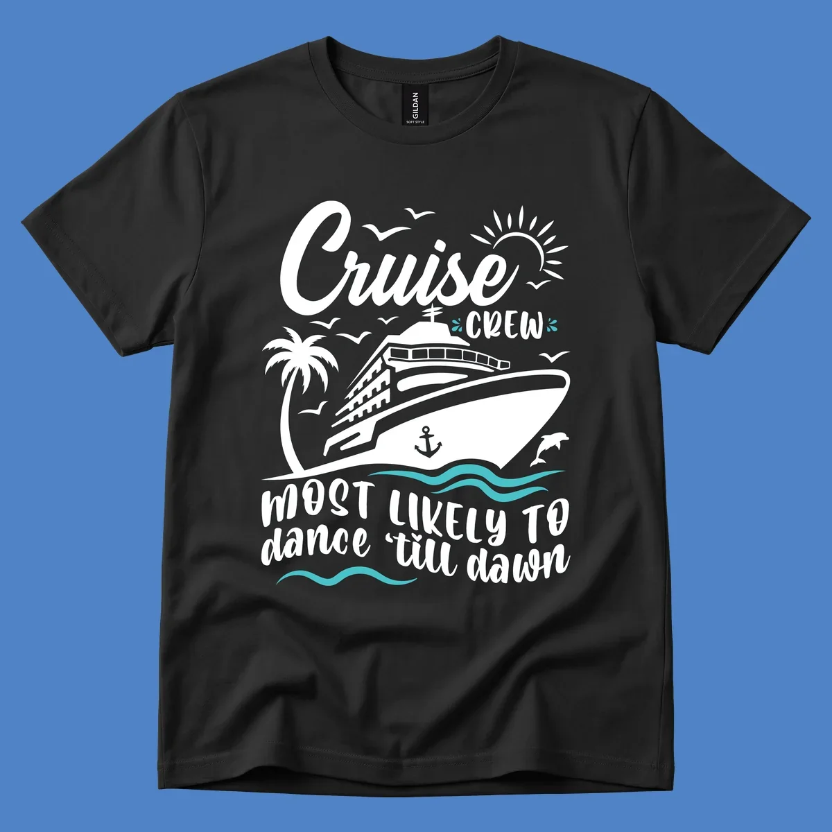 Cruise ship with palm tree and ocean waves illustration with text 'Cruise CREW most likely to dance till dawn' in white on gray background