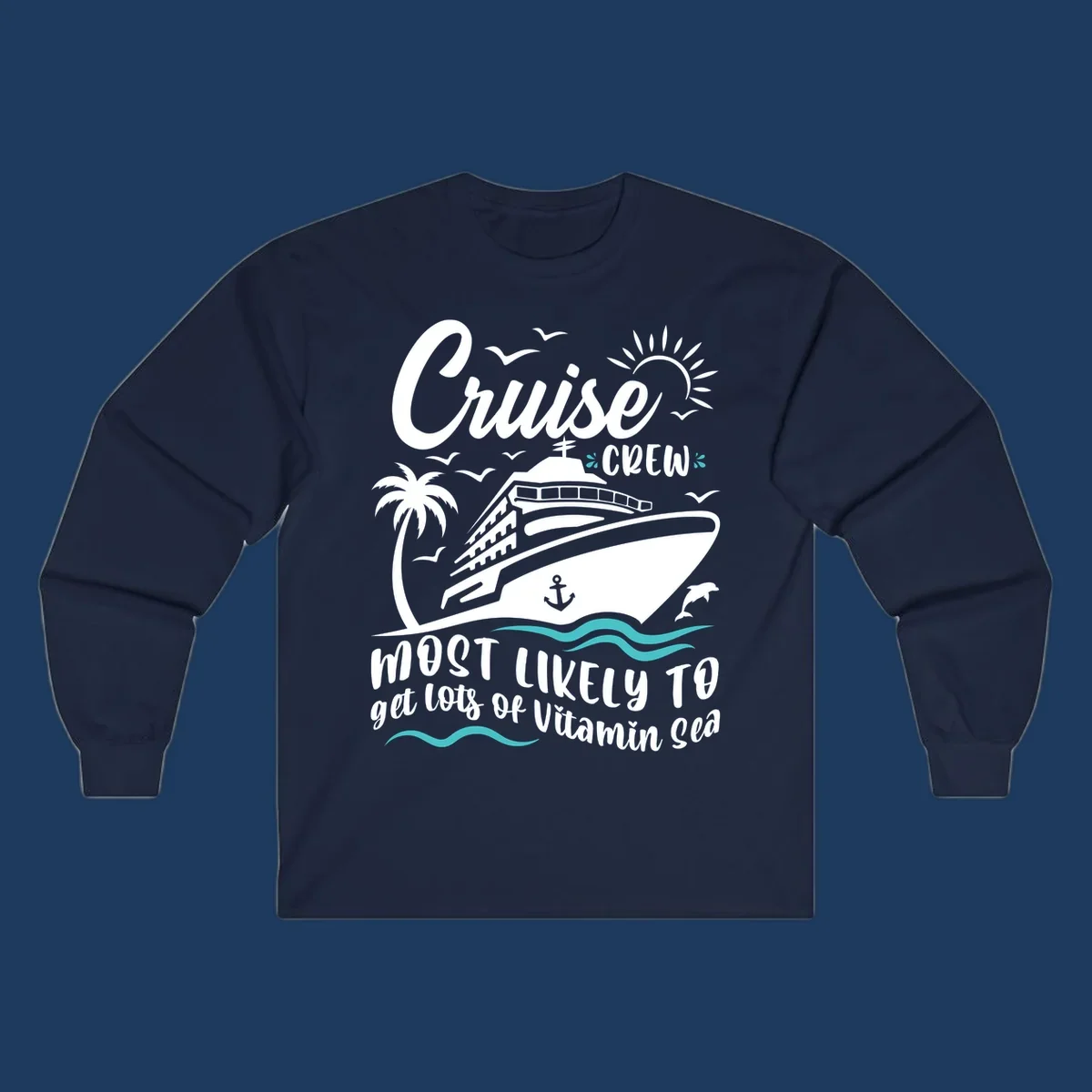 Cruise ship with palm tree, sun, seagulls and waves; text reads 'Cruise CREW most likely to get lots of vitamin sea'