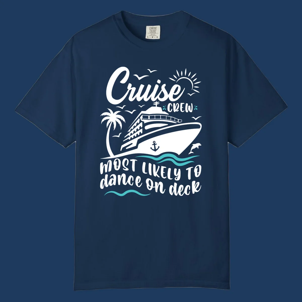 Cruise ship illustration with palm trees, sun, and seagulls. Text reads 'Cruise Crew most likely to dance on deck' in white and teal on gray background.