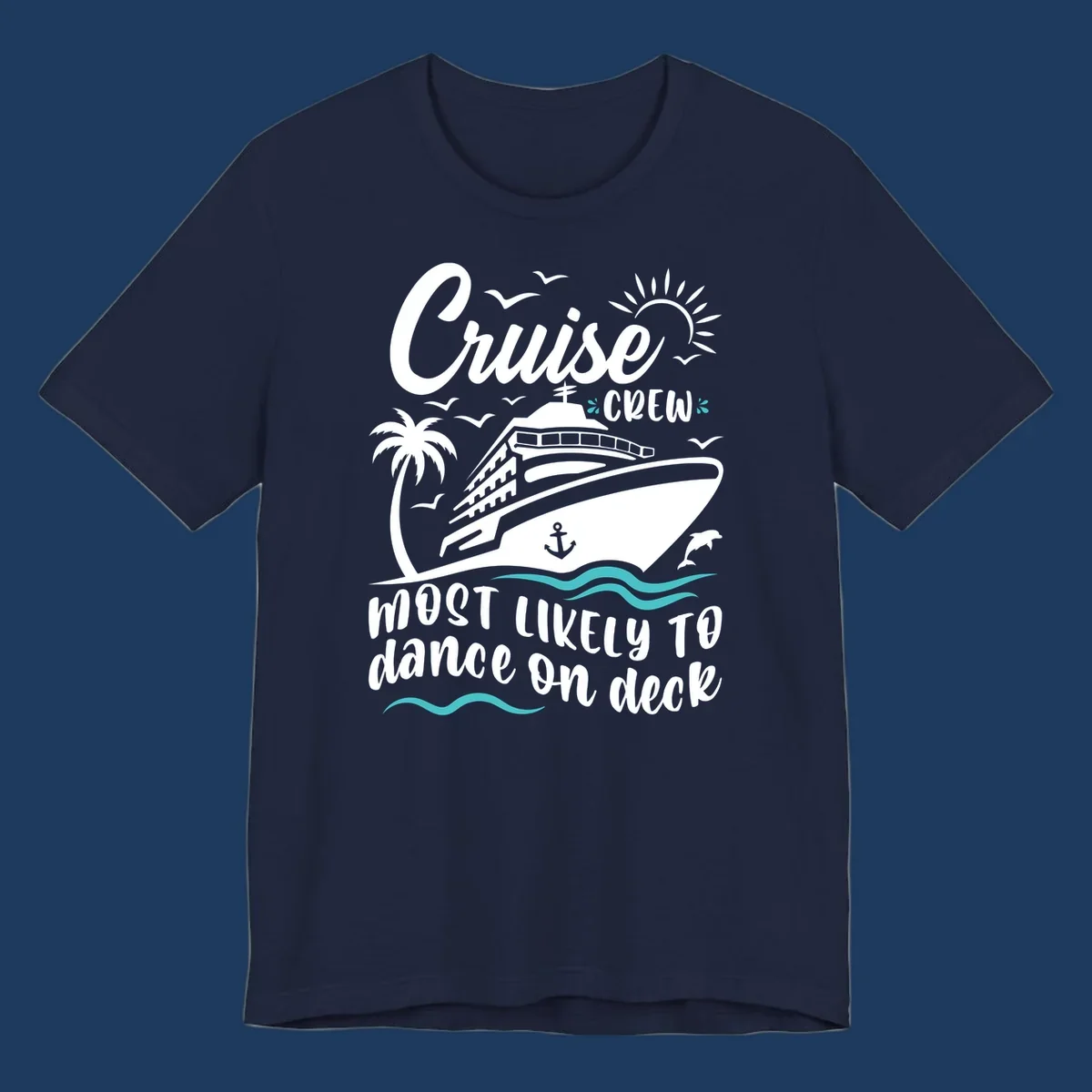 Cruise ship illustration with palm trees, sun, and seagulls. Text reads 'Cruise Crew most likely to dance on deck' in white and teal on gray background.