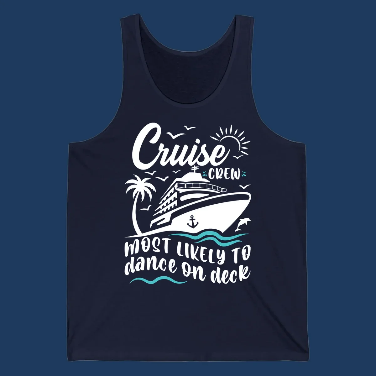 Cruise ship illustration with palm trees, sun, and seagulls. Text reads 'Cruise Crew most likely to dance on deck' in white and teal on gray background.