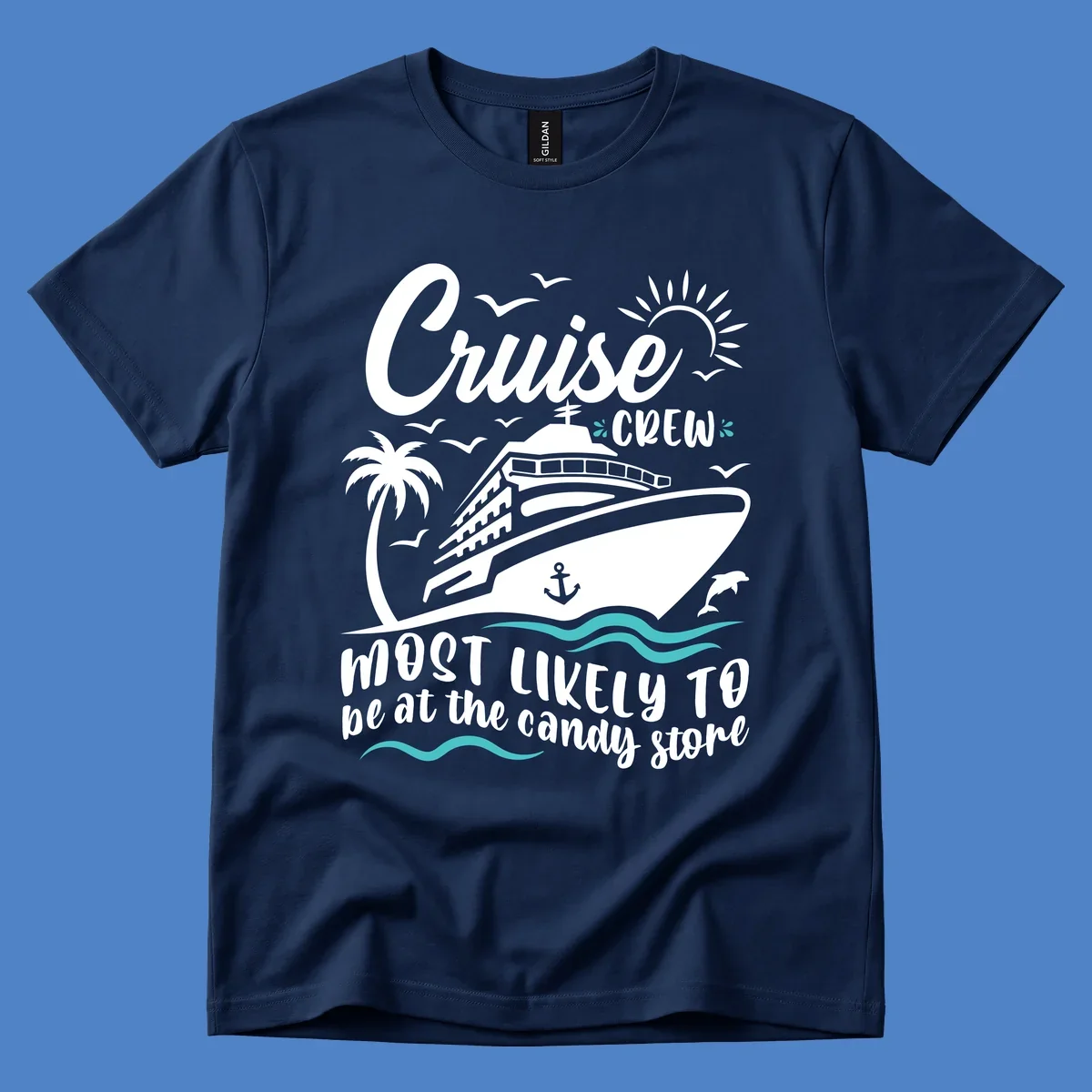 Cruise ship with palm tree, sun, seagulls, waves and anchor. Text reads 'Cruise CREW Most Likely To Be At The Candy Store'