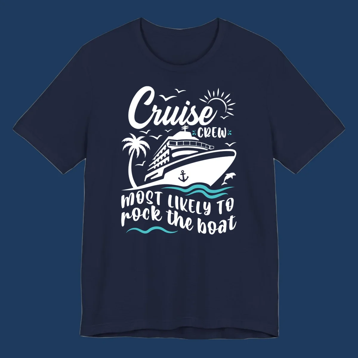 Cruise ship with palm trees and ocean waves, text reads 'Cruise Crew Most Likely To Rock the Boat' in playful nautical design